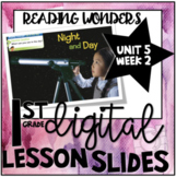 Digital Lesson Slides Unit 5 Week 2: Reading Wonders First Grade