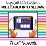 Digital Literacy Centers | Short Vowels CVC | For Seesaw