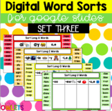 Digital Long and Short Vowel Word Sorts:Set Three - Google Slides