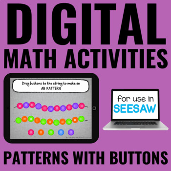 Preview of Digital Math Activities | Patterns | Math Centers | Seesaw Activities