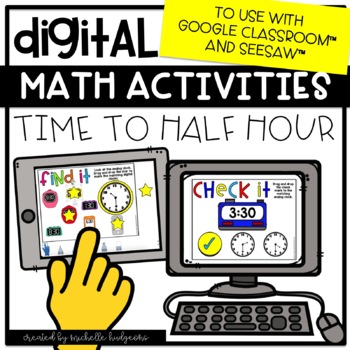 Preview of Digital Math Activities Telling Time to Half Hour for Google Classroom™& Seesaw™