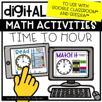 Preview of Digital Math Activities Telling Time to Hour for Google Classroom™& Seesaw™