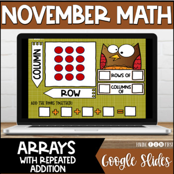 Preview of Arrays Repeated Addition | Digital Math Centers | NOVEMBER | Google Slides