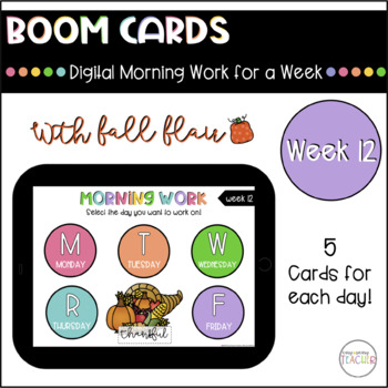 Preview of Digital Morning Work Week 12 - Boom Cards™