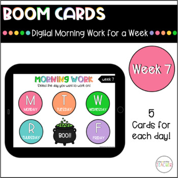 Preview of Digital Morning Work Week 7 - Boom Cards™