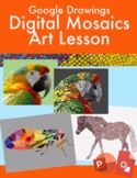 Digital Mosaics Art Lesson: Google Drawings