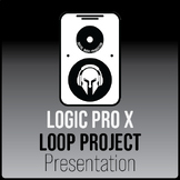 Digital Music Production - Logic Pro X - Loop Project Pres