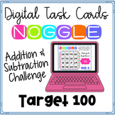 Digital Noggle Task Cards ~ Target 100 ~ Math Enrichment C