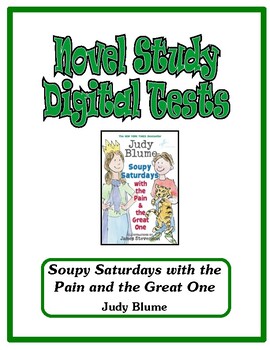 Preview of Digital Novel Study Tests - Soupy Saturdays with the Pain and the Great One