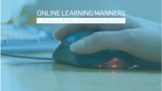 Digital Online Learning Manners Powerpoint- An Online Lear