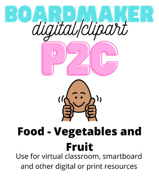 Preview of Digital P2C - Food - Vegetables and Fruits Words (Boardmaker clipart clip art)