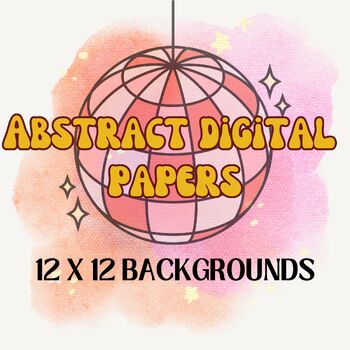 Preview of Digital Papers: 12 x 12 backgrounds || Abstract Themed ||