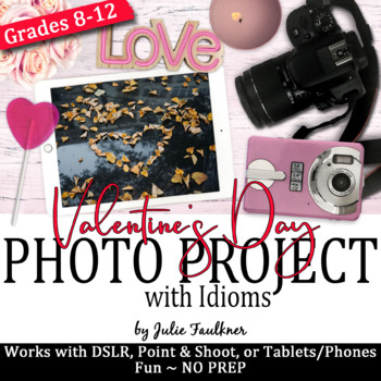 Preview of Digital Photography Project, Valentine's Day Activity with Idioms