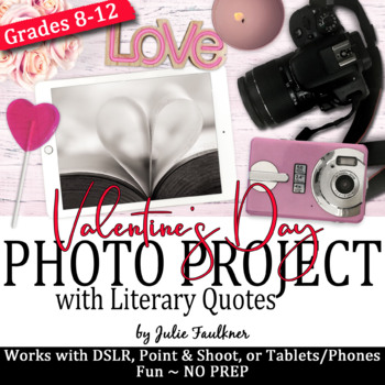 Preview of Digital Photography Project, Valentine's Day Activity with Literary Quotes