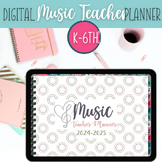 Digital Planner for Music Teachers: K-6th Grade, 2024/2025