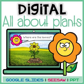 Preview of Digital Plants: Life Cycle, parts & needs | Seesaw | Google Slides | Spring