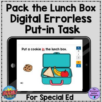 Preview of Digital "Put-in" task Back to School Pack Lunch Errorless Boom Cards Special Ed