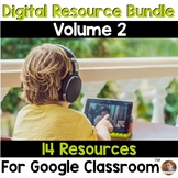 Digital Resource Bundle for Google Classroom- VOLUME 2