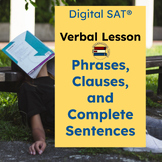 Digital SAT Verbal Lesson: Complete Sentences, Phrases, an