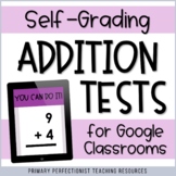 Digital SELF-GRADING Addition Tests for Google Classroom -