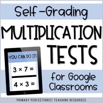Preview of Digital SELF-CHECKING Multiplication Tests for Google Forms - Distance Learning