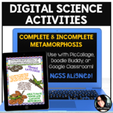 Digital Science Activities Complete and Incomplete Metamorphosis