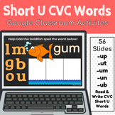 Digital Short U CVC Words: Phonics Practice (Google Slides)
