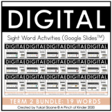 Digital Sight Word Activities (Google Slides™) - Term 2 BUNDLE