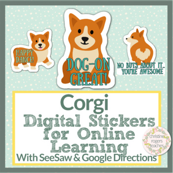 Preview of Digital Stickers Corgi Dogs with SeeSaw & Google Directions