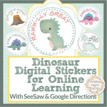 Preview of Digital Stickers Distance Learning SeeSaw & Google Classroom Directions Dinosaur