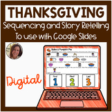 Digital THANKSGIVING Story Retelling & Sequencing for Goog