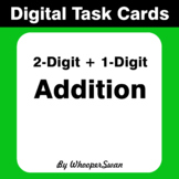 Digital Task Cards: 2-Digit + 1-Digit Addition