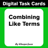 Digital Task Cards: Combining Like Terms