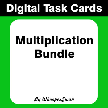 Preview of Digital Task Cards: Multiplication Bundle
