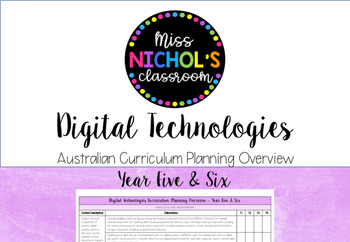 Preview of Digital Technologies Planning Overview Australian Curriculum Year 5/6