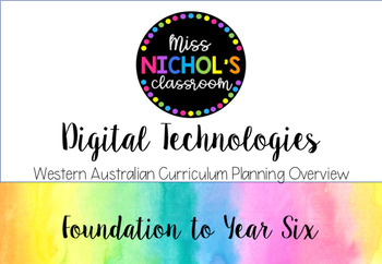 Preview of Digital Technologies Planning Overview WA Curriculum Foundation to Year 6