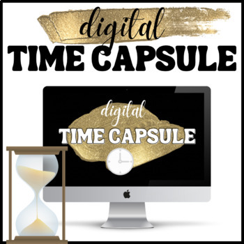Preview of Digital Time Capsule |End of the Year Activity for Secondary Students |April May