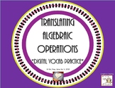 DIGITAL Translating Algebraic Operations - Vocab Practice
