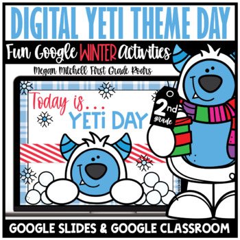 Preview of Digital Winter Yeti Theme Day Activities 2nd Grade Distance Learning Google