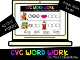 Digital Word Work - CVC Words (FOR GOOGLE SLIDES, SEESAW, 