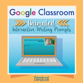 Digital Writing Prompts, Animated Google Classroom Interac