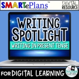 Digital Writing Unit: Writing in the Present Tense (remote