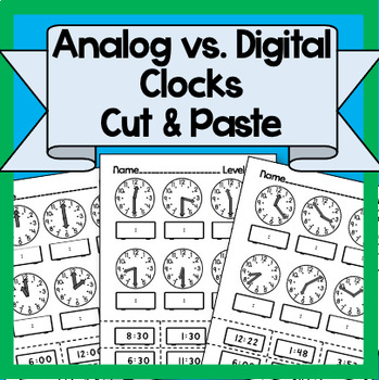 Preview of Digital and Analog Clock Cut and Paste Activities (4 levels of difficulty!)