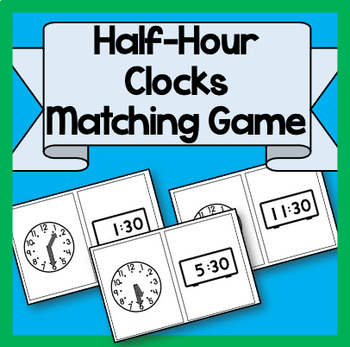 Preview of Digital and Analog Clock Flashcards and Matching Game (HALF-HOURS)