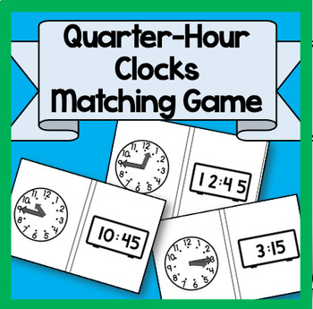 Preview of Digital and Analog Clock Flashcards and Matching Game (QUARTER-HOURS)