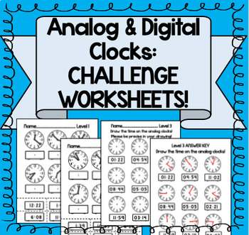 Preview of Digital and Analog Clocks: CHALLENGE worksheets!