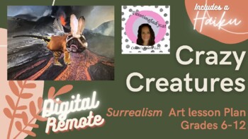 Preview of Digital/remote art lesson; Surrealism Crazy Creatures Grades 6-12 (45 min-5 days