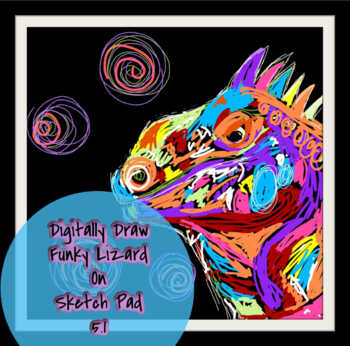 Preview of Digitally Create A Funky Lizard Using Sketch Pad 5.1
