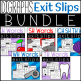 Digraphs: CH SH TH WH Exit Slips BUNDLE