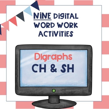 Preview of Digraphs Sh & Ch Digital Word Sorts and Games Google Classroom-Distance Learning